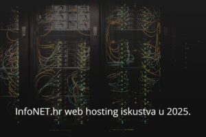 Iskustva korisnika s Infonet.hr web hosting uslugom u 2025. godini: Povoljne cijene i stvarne recenzije