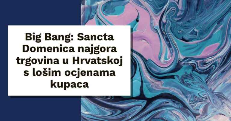 Big Bang bivša Sancta Domenica ocjenjena kao najgora trgovina i webshop u Hrvatskoj
<div class='awpa-single-post-star-variation'  attributes='[{"ratings":{"id_1":1},"sum":1,"count":1,"avg":1,"people_count":{"count_1":1}}]' show_star_rating='1' rating_color_back='#EEEEEE' rating_color_front='#ffb900' rating_type='5' show_avg='', show_star_type='' show_votes='' star_size='x-small'></div>

