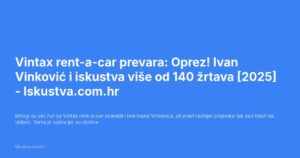 Vintax rent-a-car prevara: Oprez! Ivan Vinković i iskustva više od 140 žrtava [2025]
<div class='awpa-single-post-star-variation'  attributes='[{"ratings":{"id_1":1},"sum":1,"count":1,"avg":1,"people_count":{"count_1":1}}]' show_star_rating='1' rating_color_back='#EEEEEE' rating_color_front='#ffb900' rating_type='5' show_avg='', show_star_type='' show_votes='' star_size='x-small'></div>
